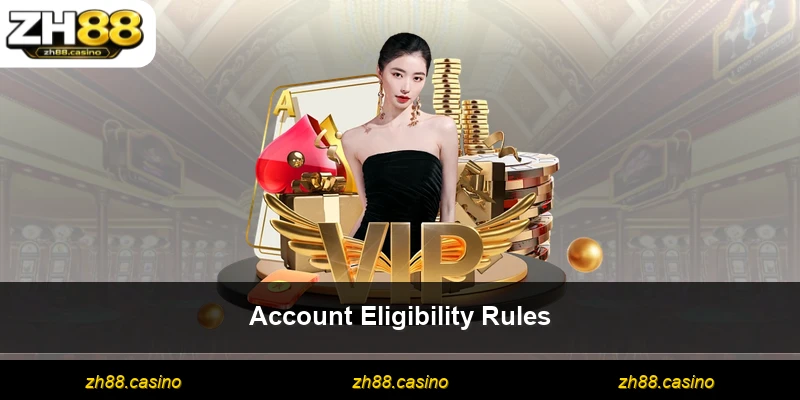 Account Eligibility Rules