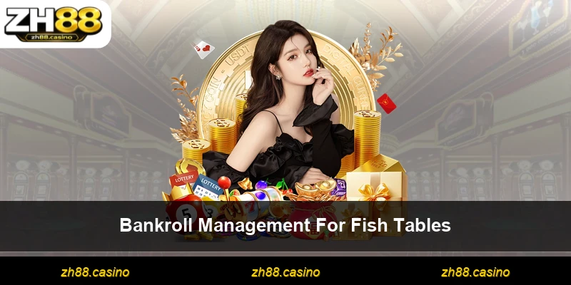 Bankroll Management For Fish Tables