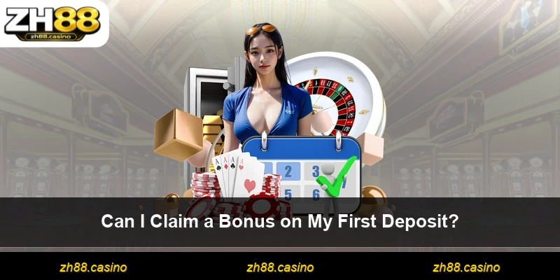 Can I Claim a Bonus on My First Deposit?