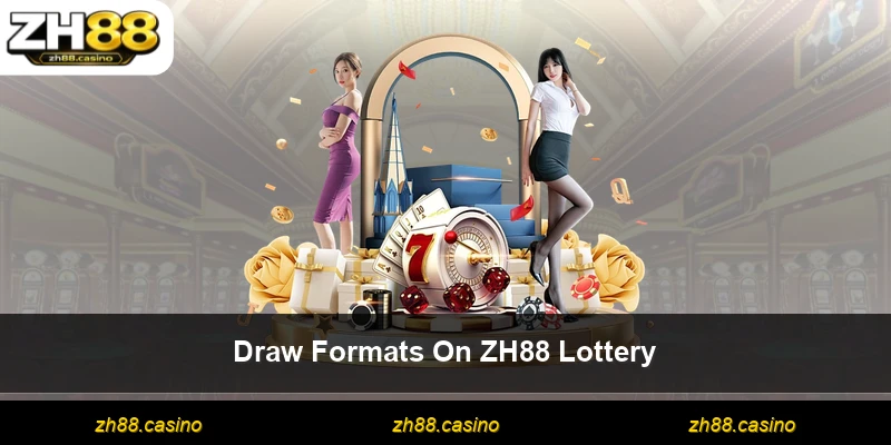 Draw Formats On ZH88 Lottery