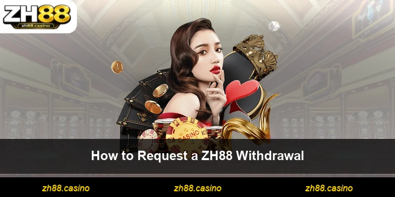 How to Request a ZH88 Withdrawal