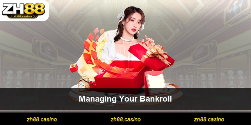 Managing Your Bankroll