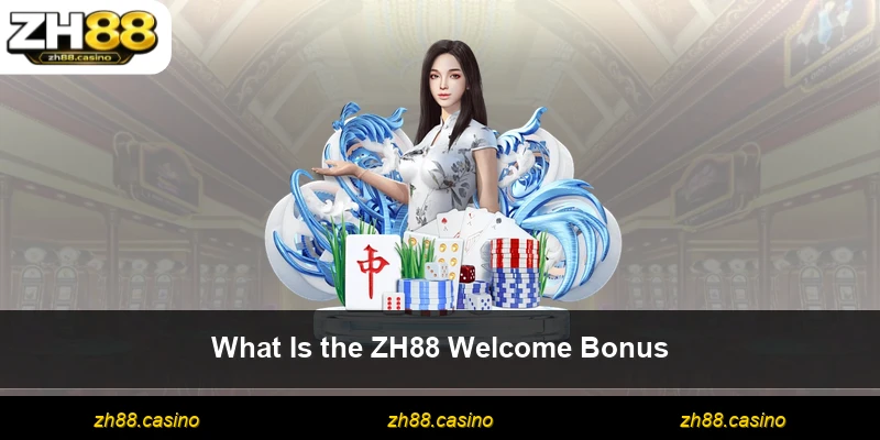 What Is the ZH88 Welcome Bonus