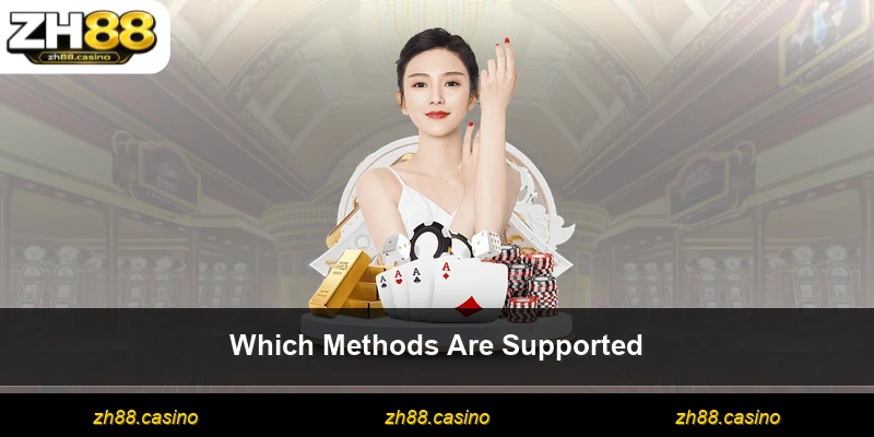 Which Methods Are Supported