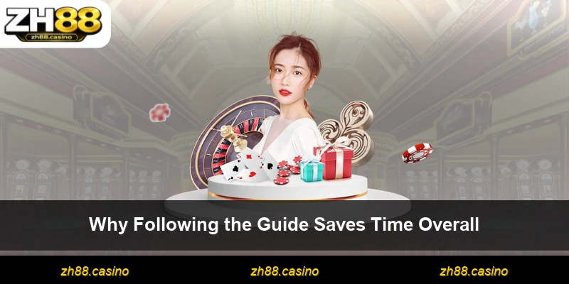 Why Following the Guide Saves Time Overall