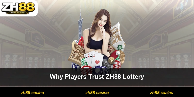 Why Players Trust ZH88 Lottery